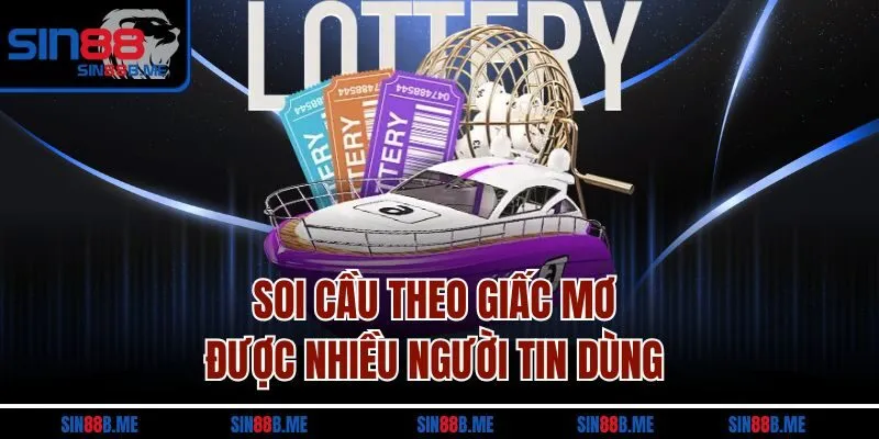 Soi cầu theo giấc mơ được nhiều người tin dùng